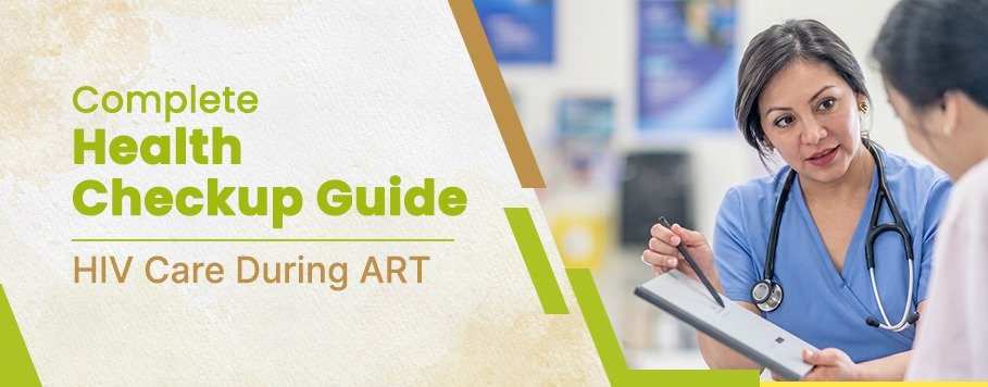 Complete Health Checkup Guide - HIV Care During ART