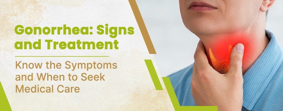 Gonorrhea Signs and Treatment